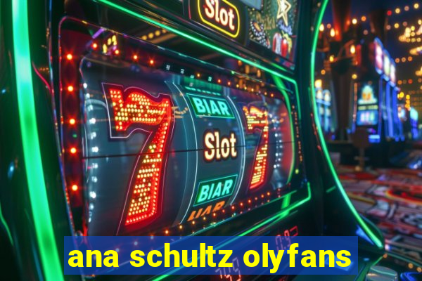 ana schultz olyfans