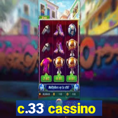 c.33 cassino