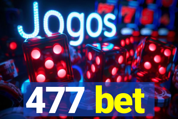 477 bet