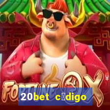 20bet c贸digo b么nus 5 reais