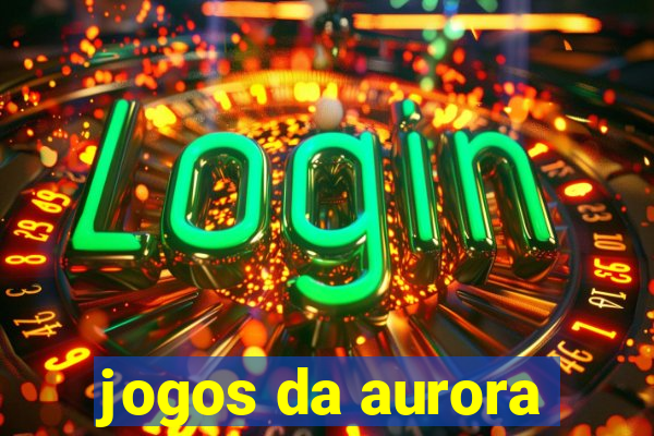 jogos da aurora