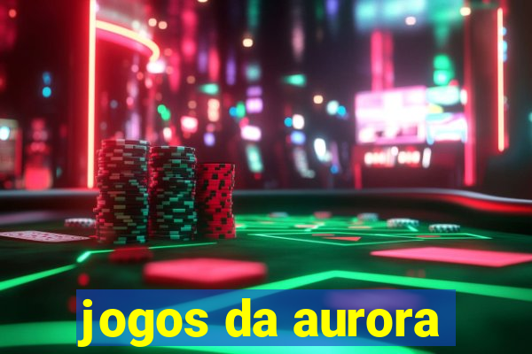 jogos da aurora