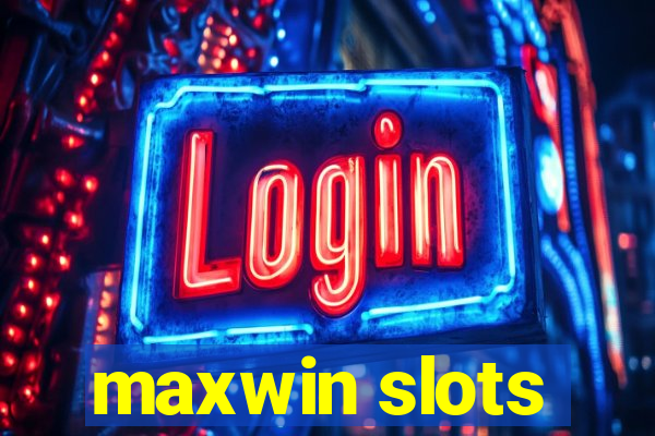 maxwin slots