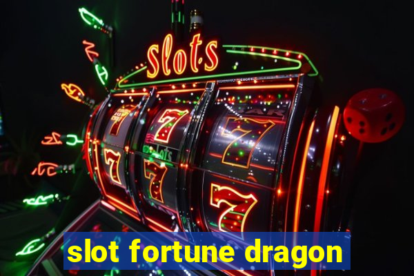 slot fortune dragon