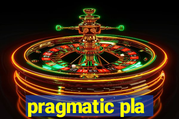 pragmatic pla