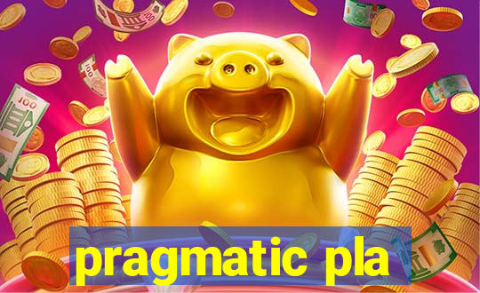 pragmatic pla