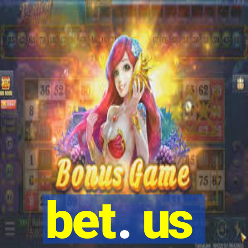 bet. us