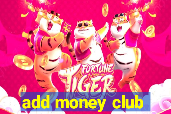 add money club