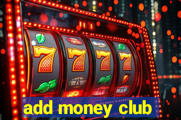 add money club