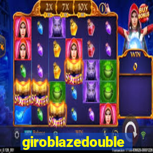 giroblazedouble