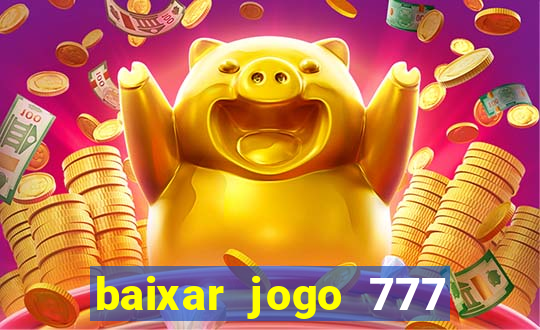 baixar jogo 777 slots vamos