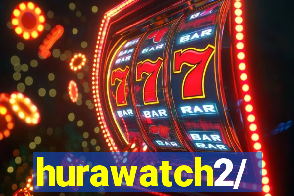 hurawatch2/