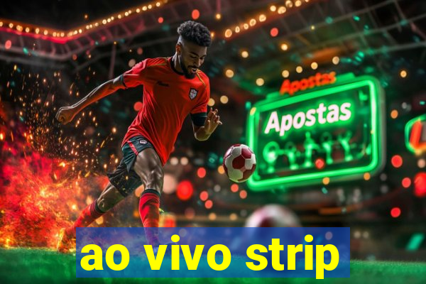 ao vivo strip