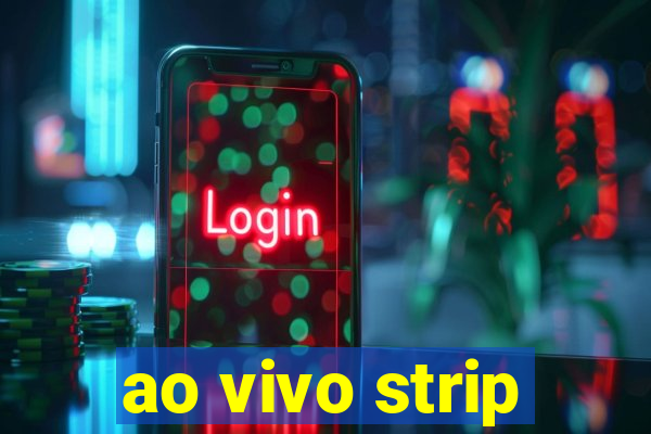 ao vivo strip