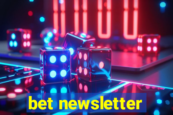 bet newsletter