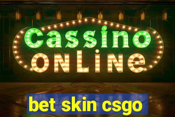 bet skin csgo