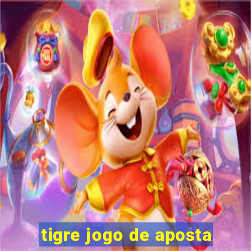 tigre jogo de aposta