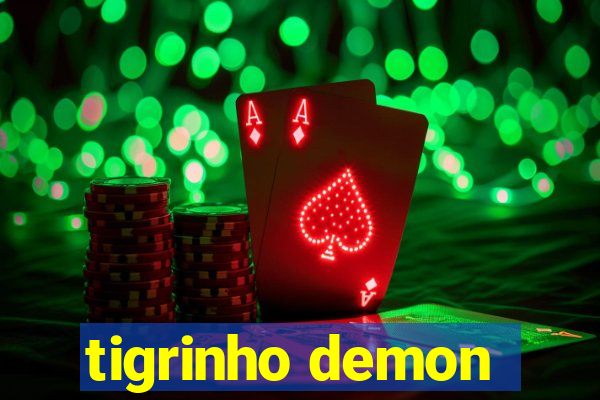 tigrinho demon