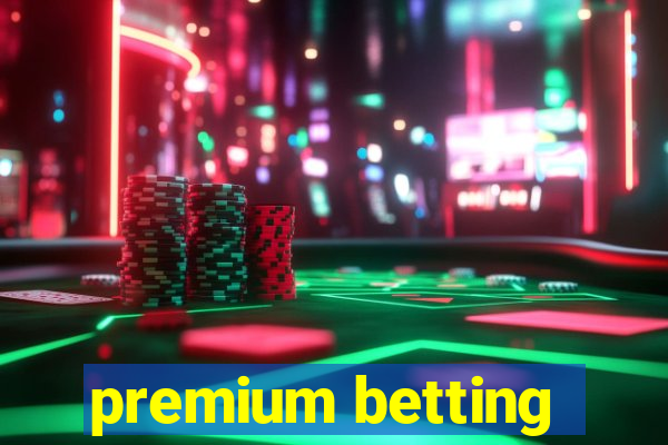 premium betting