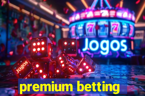 premium betting