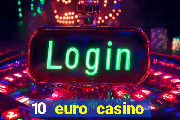 10 euro casino bonus ohne einzahlung