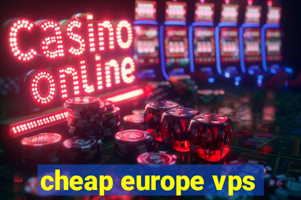 cheap europe vps