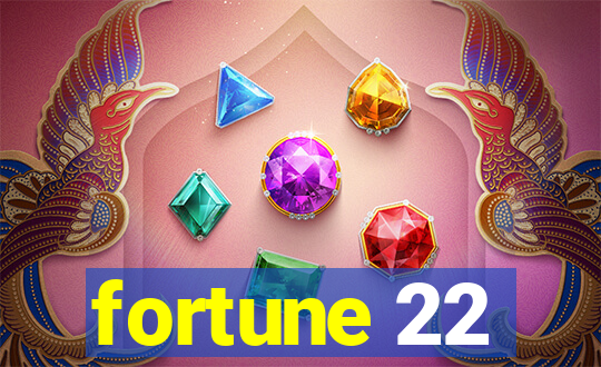 fortune 22