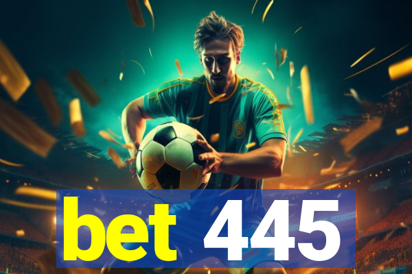 bet 445