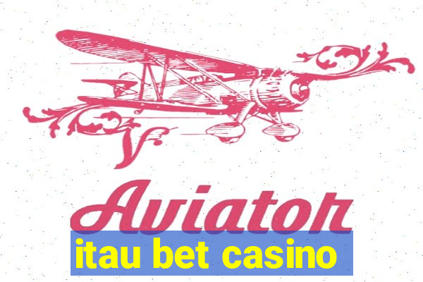 itau bet casino