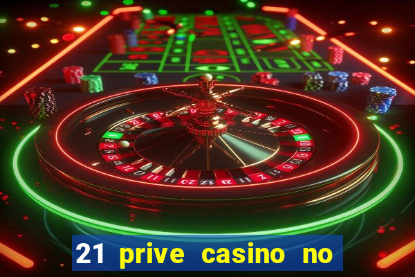 21 prive casino no deposit bonus