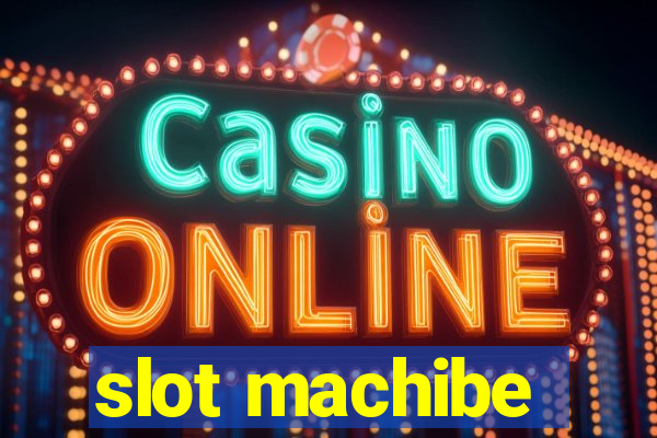 slot machibe