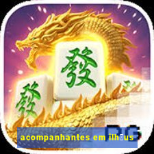 acompanhantes em ilh茅us