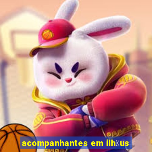 acompanhantes em ilh茅us