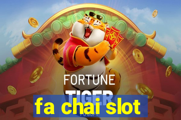 fa chai slot