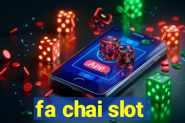 fa chai slot