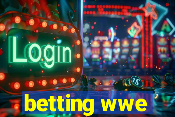 betting wwe