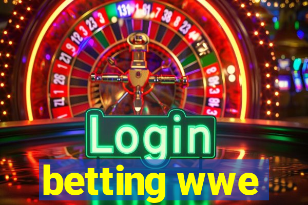 betting wwe