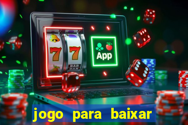 jogo para baixar para ganhar dinheiro