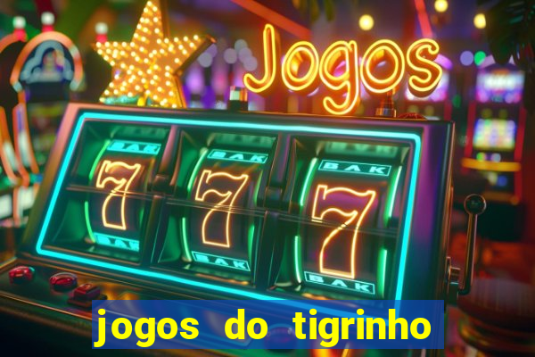 jogos do tigrinho que dá b?nus