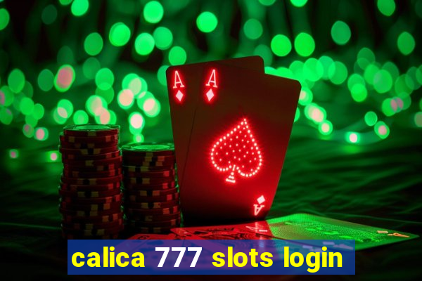 calica 777 slots login