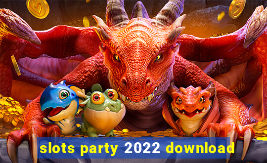 slots party 2022 download