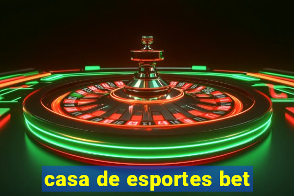 casa de esportes bet