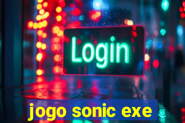 jogo sonic exe