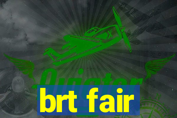 brt fair