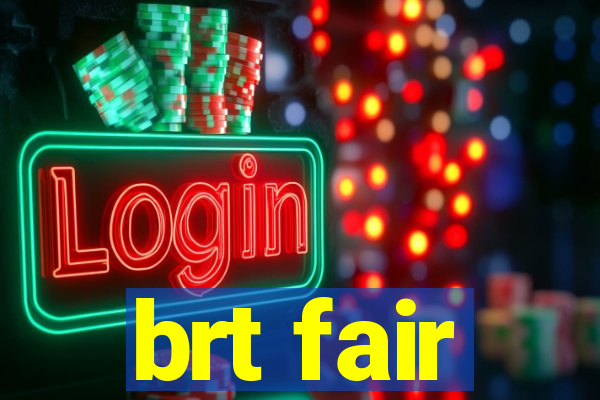 brt fair