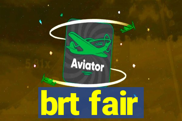 brt fair