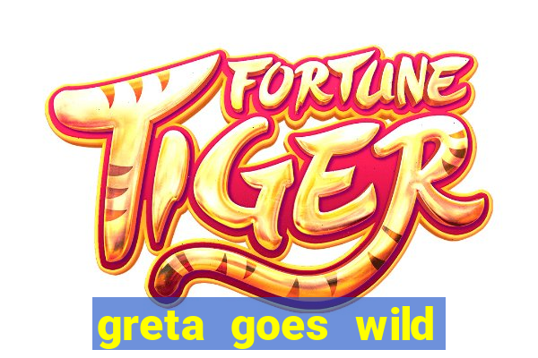 greta goes wild slot demo