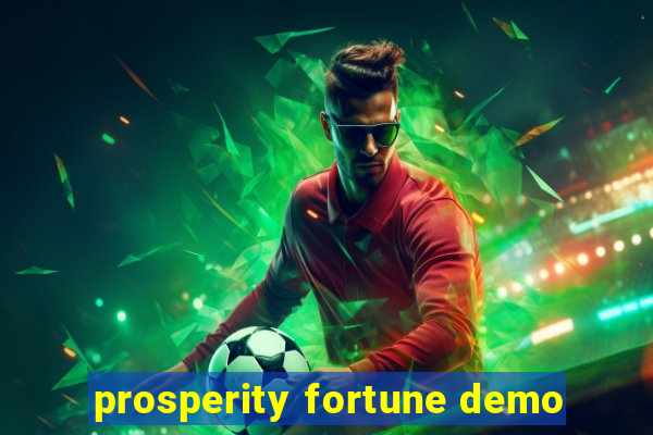 prosperity fortune demo