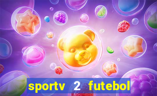 sportv 2 futebol play hd