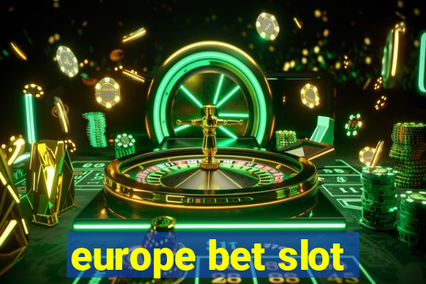 europe bet slot